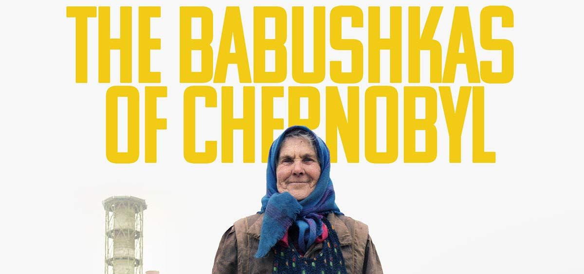 the babushkas of chernobyl